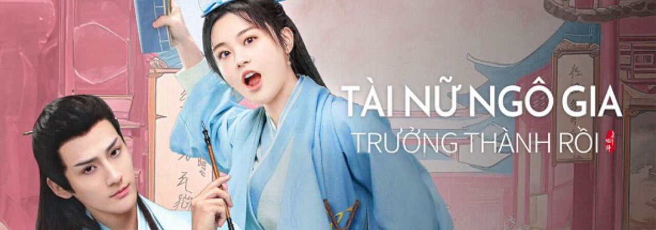 Poster of Tài Nữ Ngô Gia Trưởng Thành Rồi