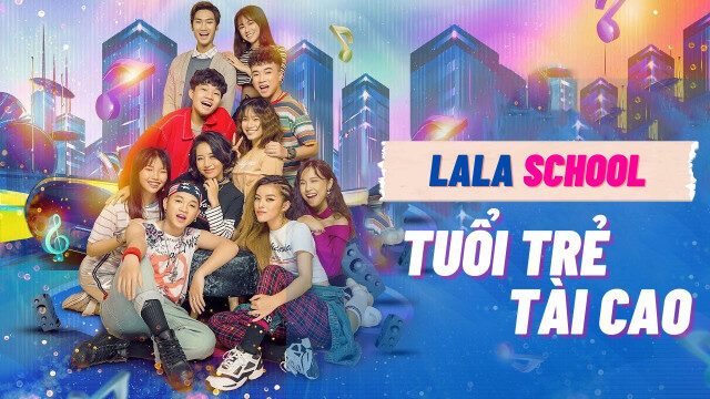 Phim LaLa School Tuổi Trẻ Tài Cao FHD Vietsub