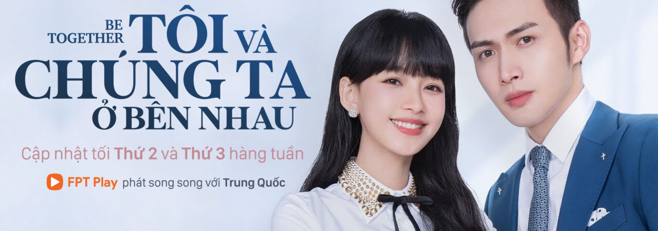 Poster of Tôi Và Chúng Ta Ở Bên Nhau