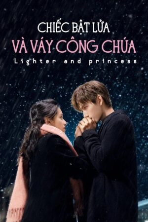 Xem Phim Chiếc Bật Lửa Và Váy Công Chúa 23 FHD Vietsub-The Lighter and the Princess Gown