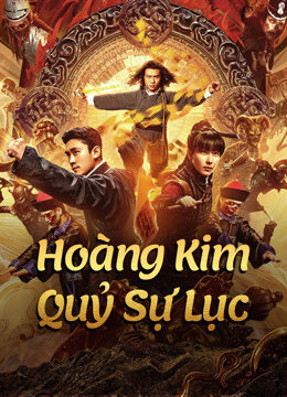 Phim Hoàng Kim Quỷ Sự Lục FHD Vietsub