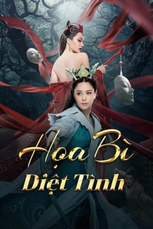 Phim Họa Bì Diệt Tình FHD Vietsub