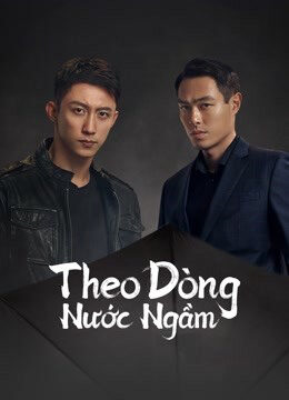 Phim Theo Dòng Nước Ngầm HD Vietsub