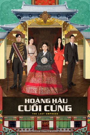 Xem Phim Hoàng Hậu Cuối Cùng 23 FHD Vietsub-The Last Empress