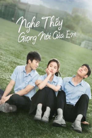 Phim Nghe Thấy Giọng Nói Của Em HD - Vietsub