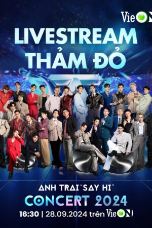 Phim Thảm Đỏ Anh Trai Say Hi Concert 2024 FHD Vietsub